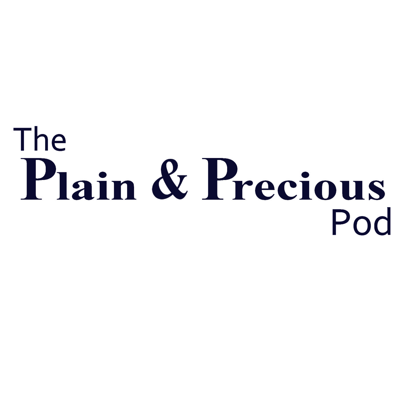 The Plain and Precious Pod